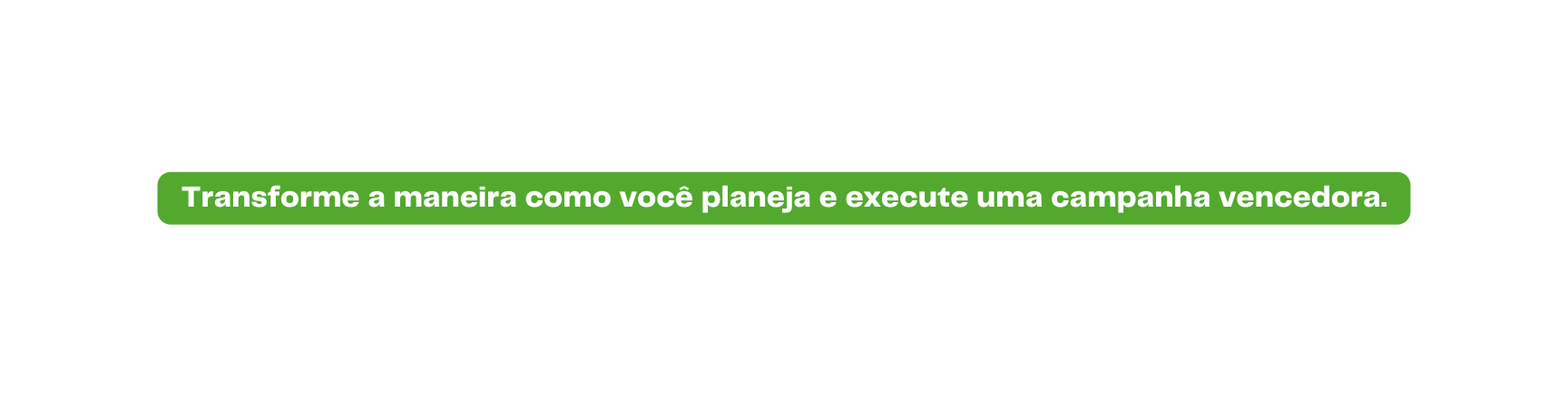 Transforme a maneira como você planeja e execute uma campanha vencedora